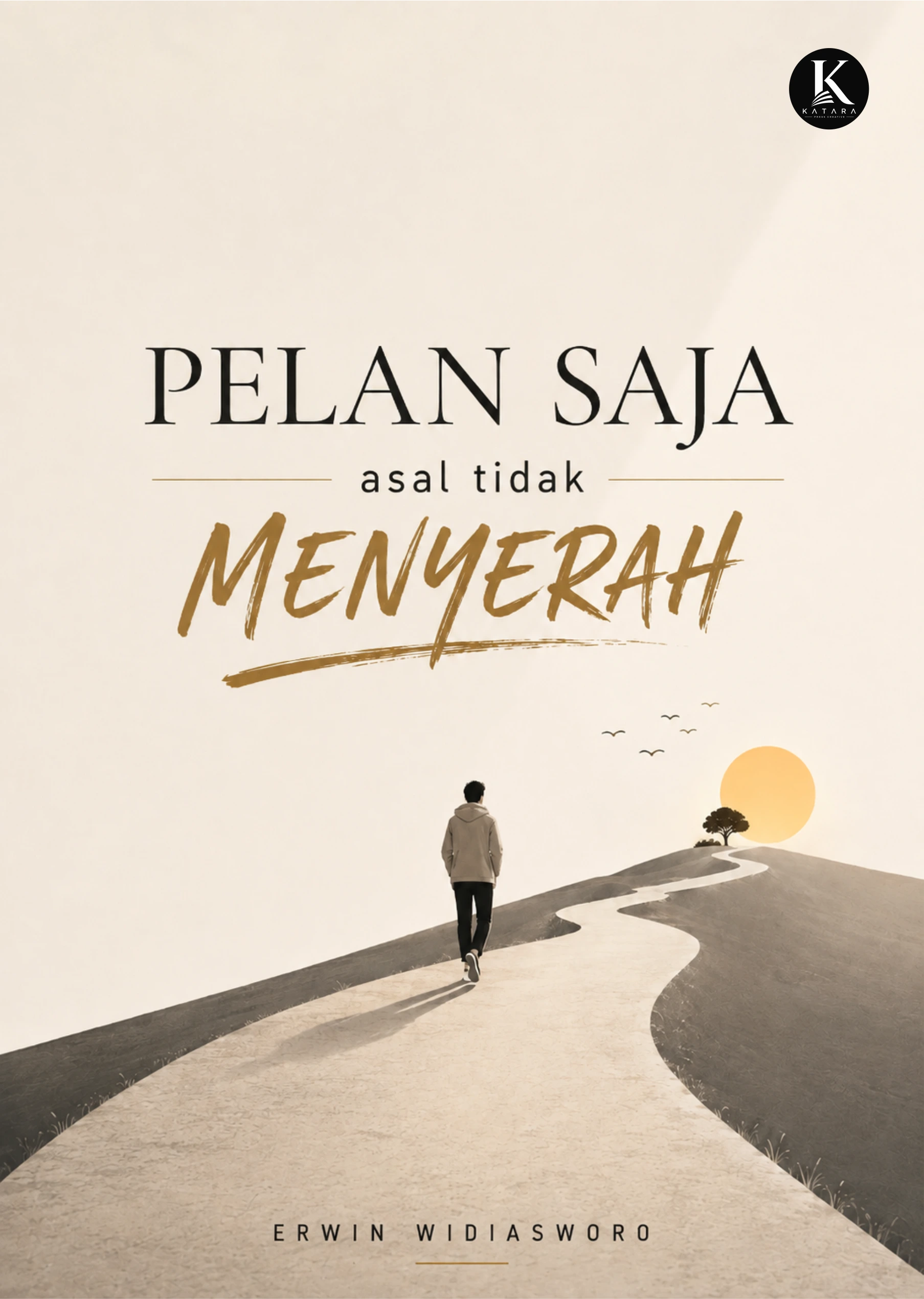 Pelan Saja, Asal Tidak Menyerah